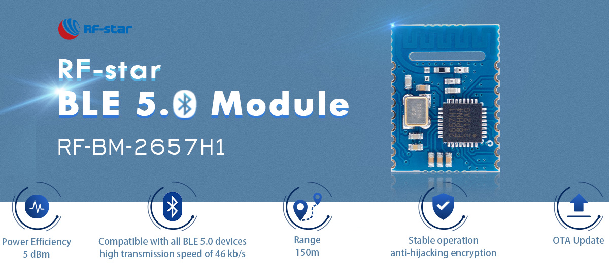 BLE 5.0 seri Modül RF-BM-2657H1'in öne çıkan özellikleri