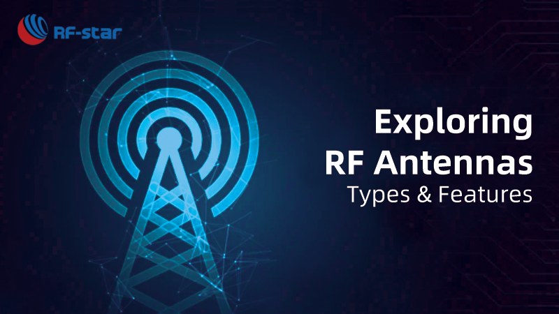 RF Anten Türlerini ve Özelliklerini Keşfetmek