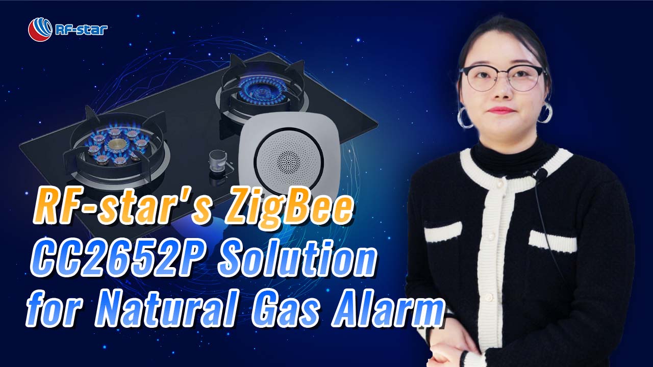 doğal gaz alarmı için rfstar's zigbee CC2652P modül çözümü

